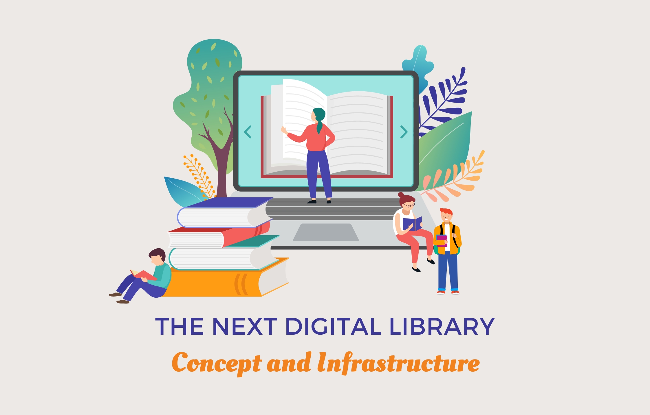 The Next Digital Library “CONCEPT AND INFRASTRUCTURE”